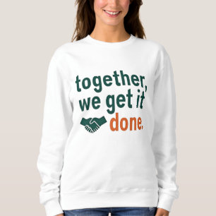 Zusammen schaffen wir es sweatshirt