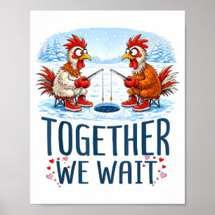 Zusammen warten wir beim Eisangeln Hühner-Paar Val Poster