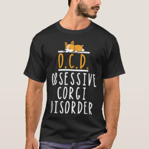 Zwangs-Corgi-Störung Corgi Haustier Corgi T-Shirt
