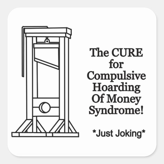 Zwangsgehärtet gegen Geldsyndrom Quadratischer Aufkleber (Vorderseite)