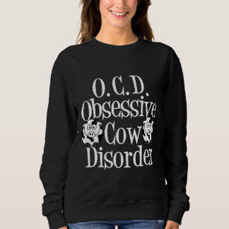 Zwangsstörung bei der Kuh Niedlich Cowgirl Sweatshirt