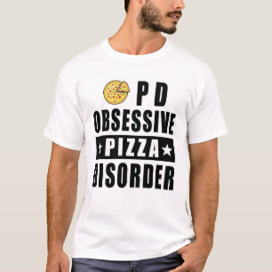 Zwangsstörung wegen Pizza - Lustiger Spruch T-Shirt