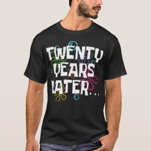Zwanzig Jahre später sonnige 20 Jahre alt 20. Gebu T-Shirt