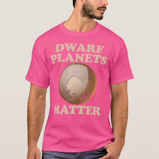 Zwarf Planets Matter Funny Planet Pluto T-Shirt (Vorderseite)