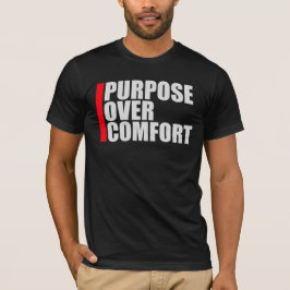 Zweck Vor Komfort Motivation Denkweise Wachstum T-Shirt