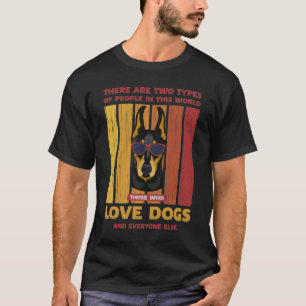 Zwei Arten von Menschen, die Hunde (Dobermann) lie T-Shirt