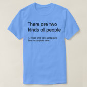 Zwei Arten von Menschen  T-Shirt (Design vorne)