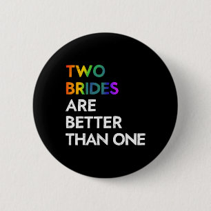 Zwei Bräute sind besser als ein T-Shirt Lesben Ba Button