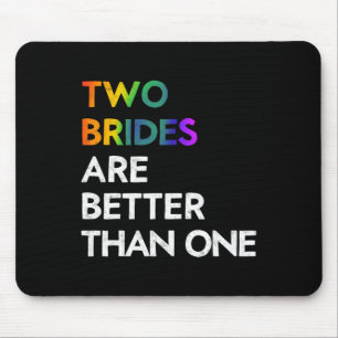 Zwei Bräute sind besser als ein Tee Lgbt Lesbisch Mousepad