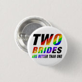 Zwei Bräute sind besser | Lesbischer Stolz Button (Vorne & Hinten)