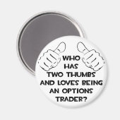 Zwei Daumen .. Optionenhändler Magnet (Vorderseite/Rückseite)