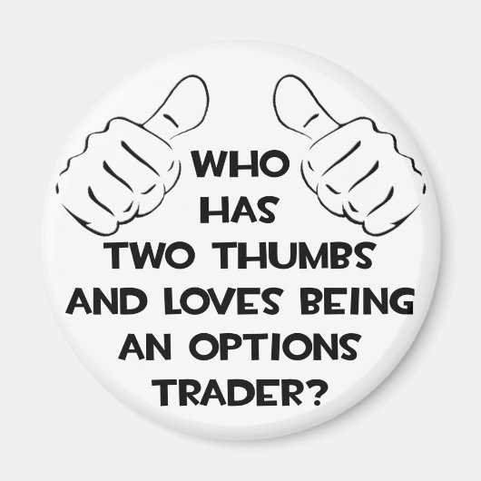 Zwei Daumen .. Optionenhändler Magnet (Vorne)