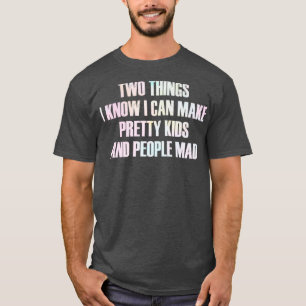 zwei Dinge, die ich weiß, kann ich hübsche Kinder T-Shirt