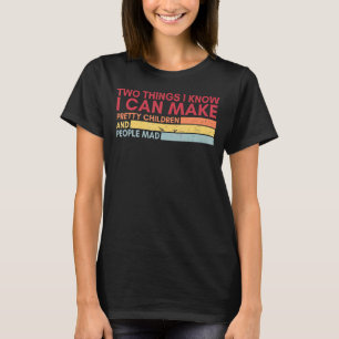 Zwei Dinge, die ich weiß, kann ich Hübsche Kinder  T-Shirt