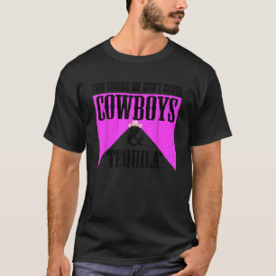 Zwei Dinge jagen wir nicht Cowboys und Tequila Rod T-Shirt
