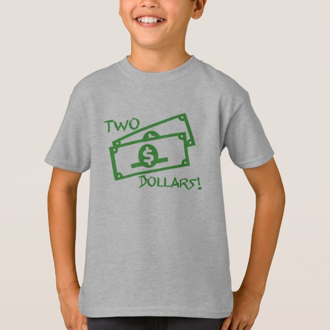 Zwei Dollar! T - Shirt (Vorderseite)