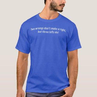 Zwei falsche Sachen ergeben nicht das Richtige T-Shirt