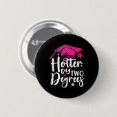 Zwei Grad Hotter Abschluss 2025 Diploma-Uni Button (Vorne & Hinten)
