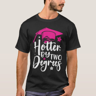 Zwei Grad Hotter Abschluss 2025 Diploma-Uni T-Shirt