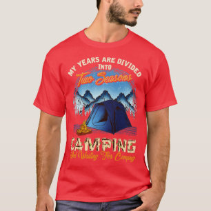 Zwei Jahreszeiten Camping und Wartete, Camping zu  T-Shirt