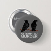 Zwei Krähen = Mordversuch Button (Vorne & Hinten)
