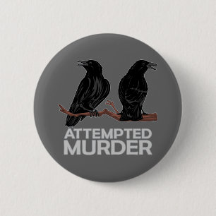 Zwei Krähen = Mordversuch Button