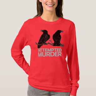 Zwei Krähen = Mordversuch T-Shirt