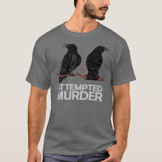 Zwei Krähen = Mordversuch T-Shirt