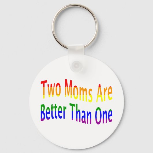 Zwei Mamas besser (Regenbogen) Schlüsselanhänger (Vorderseite)