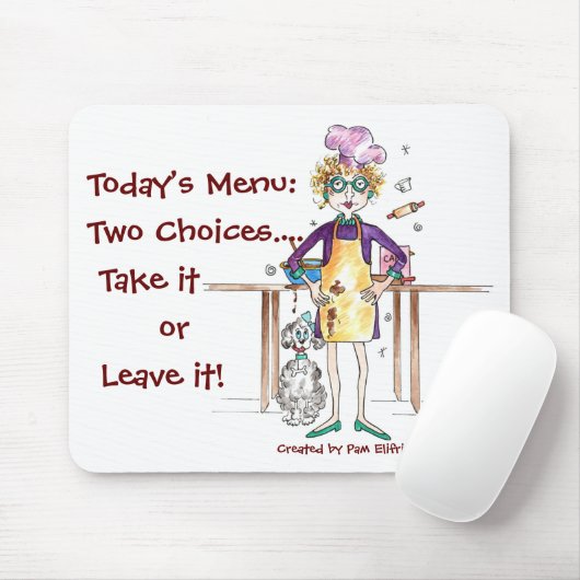 Zwei Menüoptionen: Nimm es oder Verlass es! Mousepad (Mit Mouse)