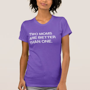 ZWEI MÜTTER SIND BESSER ALS EINE T-Shirt