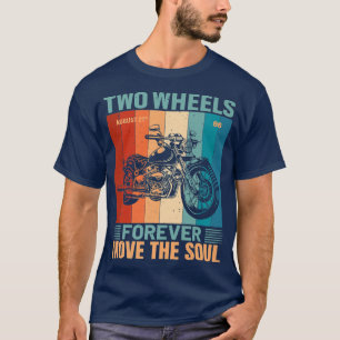 Zwei Räder bewegen das Soul für immer T-Shirt