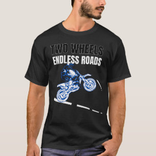 Zwei Räder Endlose Straßen Motorrad-Abenteuer  T-Shirt