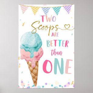 Zwei Scoops sind besser als ein Zeichen Poster