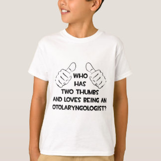 Zwei Thumbs und Lieben als Otolaryngologe T-Shirt