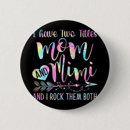 Zwei Titel Mama und Mimi und ich rock sie beide Button (Vorderseite)