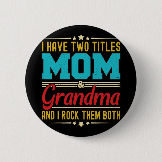 Zwei Titel Mama und Oma Funny Mother Day Button (Vorderseite)