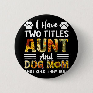 Zwei Titel Tante und Hund Mama Mütter Tag Sunfl Button