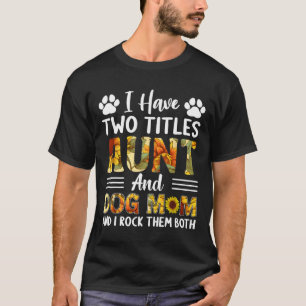 Zwei Titel Tante und Hund Mama Mütter Tag Sunfl T-Shirt