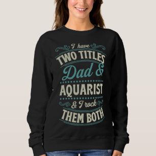 Zwei Titel Vater und Aquarium und ich Rock sie bei Sweatshirt