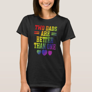 Zwei Vater sind besser als ein Gay Vater LGBT Prid T-Shirt