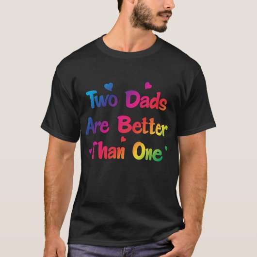 Zwei Väter sind besser als ein homosexueller T-Shirt (Vorderseite)