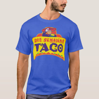 Zwei Wochen TACO Trump Dos Semanas Tacos T-Shirt