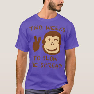 ZWEI WOCHEN, UM DIE VERBREITUNG ZU VERLANGEN (MONK T-Shirt