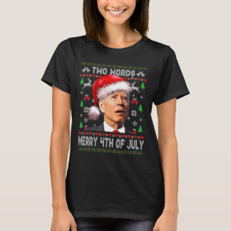 Zwei Worte frohe 4. Juli Joe Biden Weihnachten T-Shirt