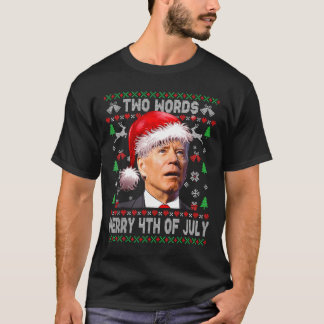Zwei Worte frohe 4. Juli Joe Biden Weihnachten T-Shirt