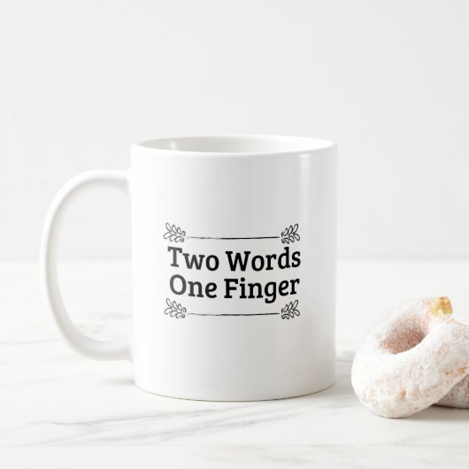 Zwei Worte mit einem Finger Funny Zitat Kaffeetasse (Mit Donut)