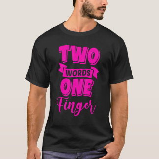 Zwei Wörter ein Finger T-Shirt