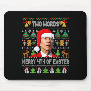 Zwei Wörter Frohe 4. Ostern Joe Biden Weihnachten Mousepad