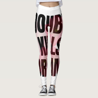 Zweifel töten Träume – Motivierende Typografie-Zit Leggings